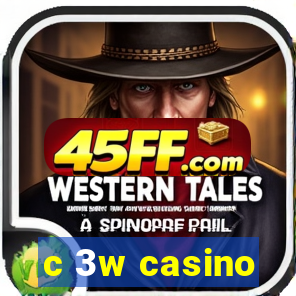 c 3w casino